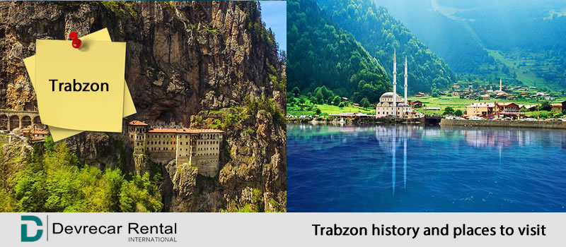 Trabzon History and Places to Visit
